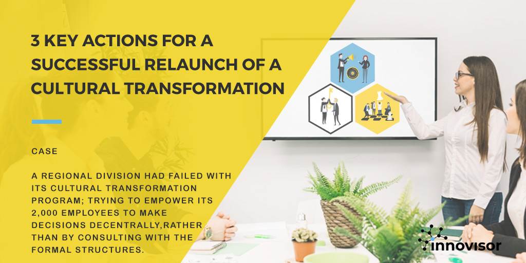 3 Key Actions For a Successful Relaunch of a Cultural Transformation